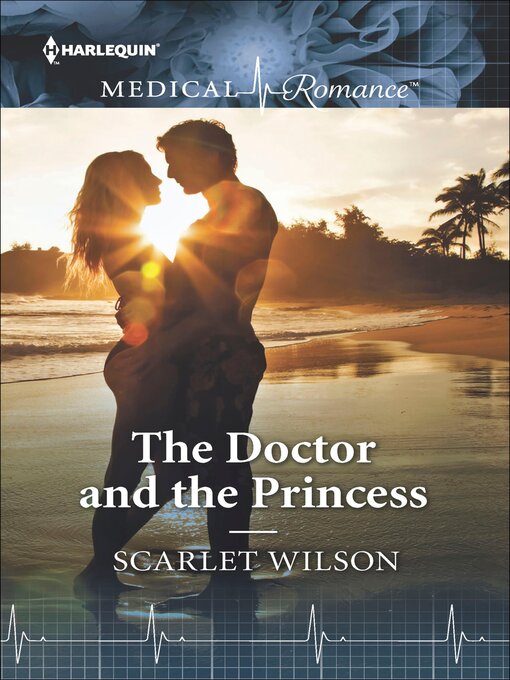 Title details for The Doctor and the Princess by Scarlet Wilson - Available